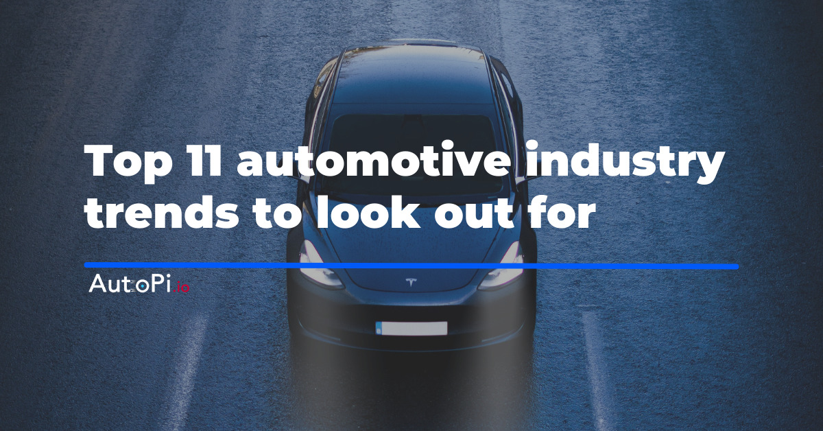 Top 11 Automotive Industry Trends To Look Out For